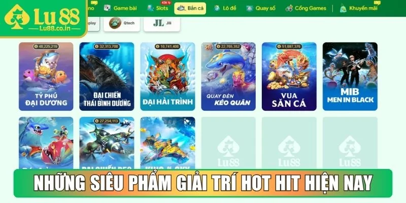 Những siêu phẩm giải trí hot hit hiện nay