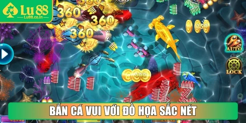 Bắn cá vui với đồ họa sắc nét, chân thực