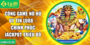 Cổng game nổ hũ uy tín