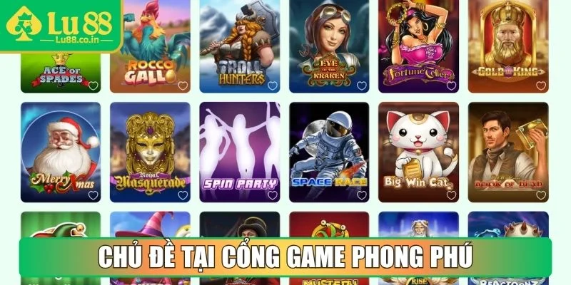Chủ đề tại cổng game nổ hũ uy tín phong phú