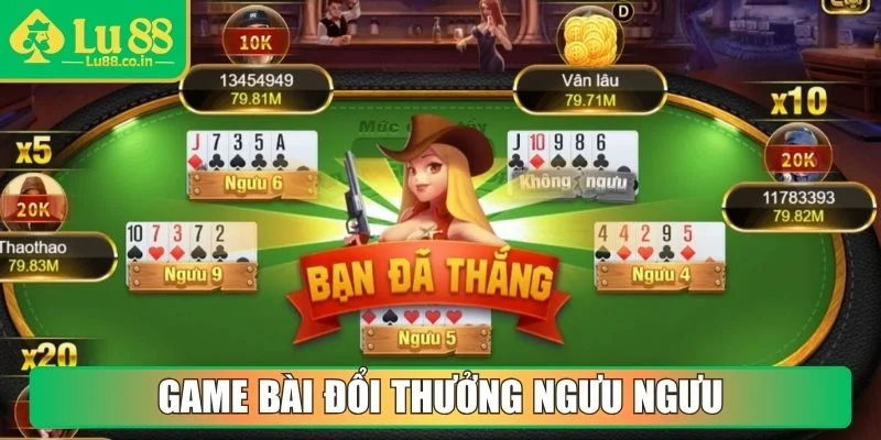 Game bài đổi thưởng Ngưu Ngưu
