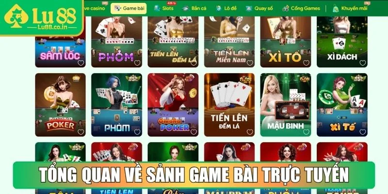Tổng quan về sảnh Game Bài trực tuyến