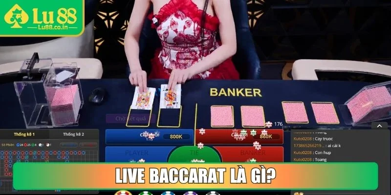 Live Baccarat là gì và vì sao thu hút người chơi?
