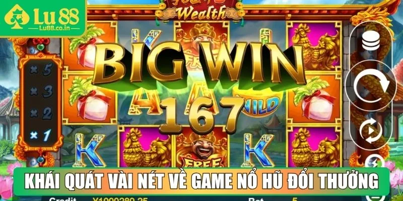Khái quát vài nét về game nổ hũ đổi thưởng