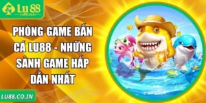 Phòng game bắn cá