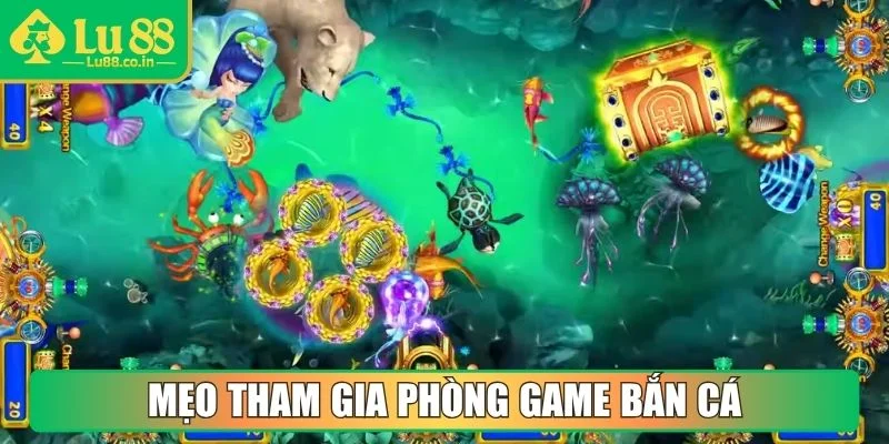 Mẹo tham gia phòng game bắn cá tại LU88