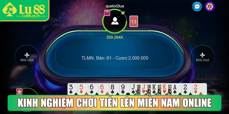 Chia sẻ kinh nghiệm chơi Tiến Lên Miền Nam online